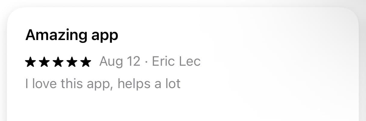 App Store review, five stars: Amazing app. I love this app, helps a lot.